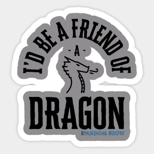 I'd Be A Friend Of A Dragon - Ursula K. Le Guin episode Sticker
